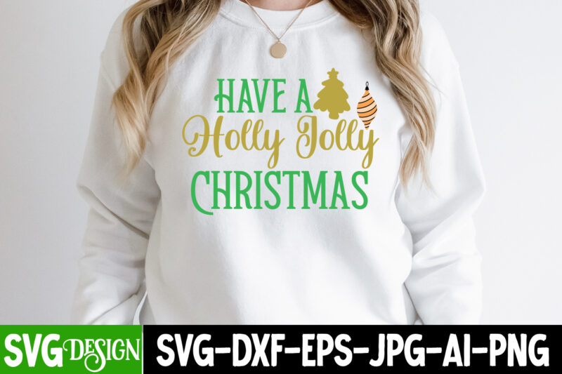 Have a Holly Jolly Christmas T-Shirt Design, Have a Holly Jolly Christmas SVG Cut File, design,vectors tee,shirt,designs,for,sale t,shirt,design,package vector,graphic,t,shirt,design vector,art,t,shirt,design screen,printing,designs,for,sale digital,download,t,shirt,designs tshirt,design,downloads t,shirt,design,bundle,download buytshirt editable,tshirt,designs shirt,graphics t,shirt,design,download tshirtbundles t,shirt,artwork,design