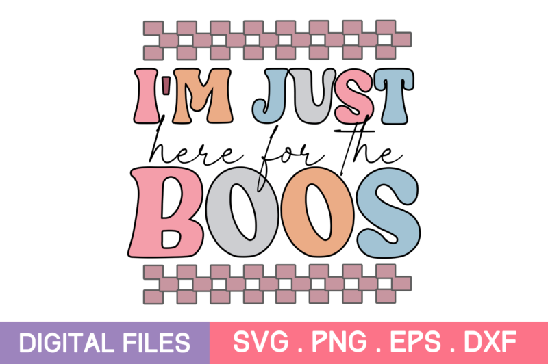 i’m just here for the boos svgi’m just here for the boos tshirt designs