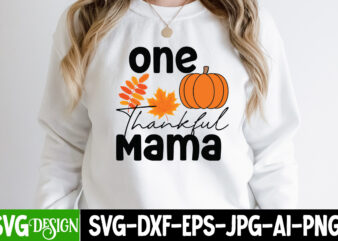 One Thankful Mama T-Shirt Design, One Thankful Mama Vector T-Shirt Design, Fall SVG Bundle, Fall Svg, Hello Fall Svg, Autumn Svg, Thanksgiving Svg, Fall Cut Files,Fall Svg, Halloween svg bundle,