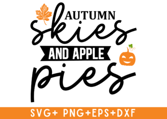 Autumn skies and apple pies Tshirt designs