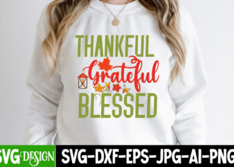 Thankful Greatful Blessed T-Shirt Design, Fall SVG Bundle, Fall Svg, Hello Fall Svg, Autumn Svg, Thanksgiving Svg, Fall Cut Files,Fall Svg, Halloween svg bundle, Fall SVG bundle, Autumn Svg, Thanksgiving