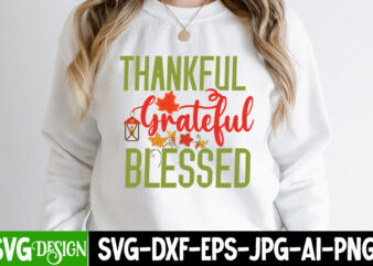 Thankful Greatful Blessed T-Shirt Design, Fall SVG Bundle, Fall Svg, Hello Fall Svg, Autumn Svg, Thanksgiving Svg, Fall Cut Files,Fall Svg, Halloween svg bundle, Fall SVG bundle, Autumn Svg, Thanksgiving