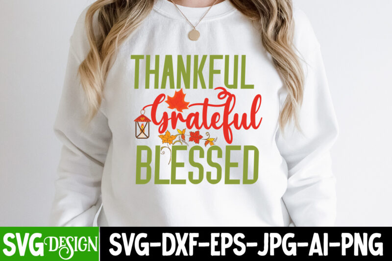 Thankful Greatful Blessed T-Shirt Design, Fall SVG Bundle, Fall Svg, Hello Fall Svg, Autumn Svg, Thanksgiving Svg, Fall Cut Files,Fall Svg, Halloween svg bundle, Fall SVG bundle, Autumn Svg, Thanksgiving