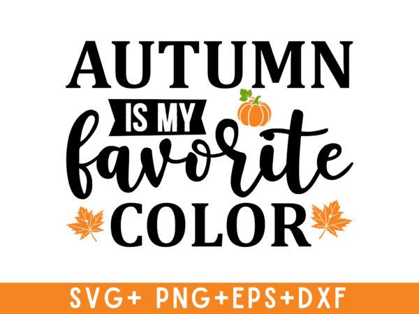 Autumn is my favourite color tshirt design