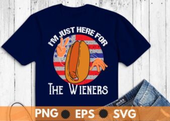 I’m Just Here For The Wieners 4th Of July Funny T-Shirt design vector,hot dog, wieners 4th, july funny t-shirt, wieners funny, flag shirt, bang tshirt july shirt, bang shirt, bang