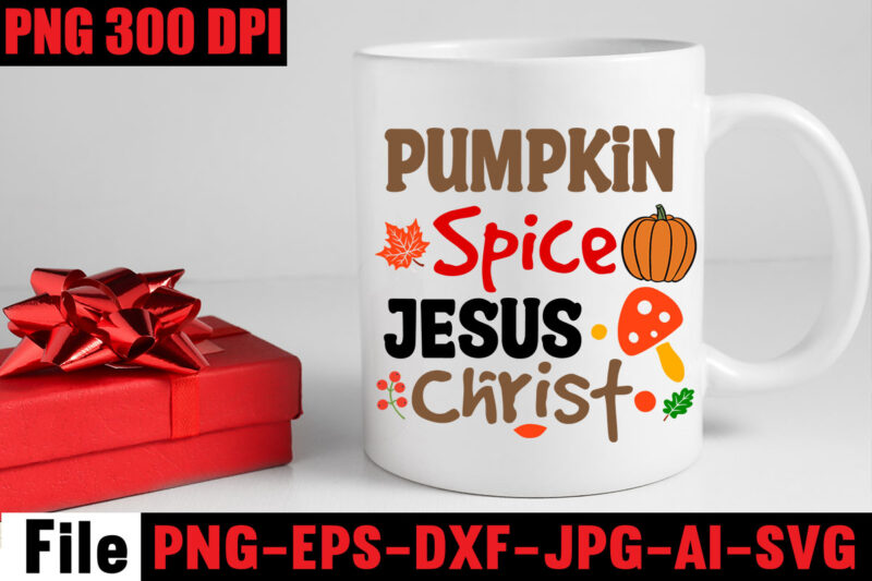 Pumpkin Spice Jesus Christ T-shirt Design,Apple Cider Autumn Hot Cocoa Chilly Nights Falling Leaves Cozy Blankets T-shirt Design ,fall svg bundle ,Love T-shirt Design,Halloween T-shirt Bundle,homeschool svg bundle,thanksgiving svg bundle,