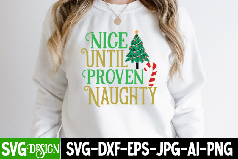 Nice Until Proven Naughty T-Shirt Design, Nice Until Proven Naughty Vector T-Shirt Design, design,vectors tee,shirt,designs,for,sale t,shirt,design,package vector,graphic,t,shirt,design vector,art,t,shirt,design screen,printing,designs,for,sale digital,download,t,shirt,designs tshirt,design,downloads t,shirt,design,bundle,download buytshirt editable,tshirt,designs shirt,graphics t,shirt,design,download tshirtbundles t,shirt,artwork,design shirt,vector,design design,t,shirt,vector