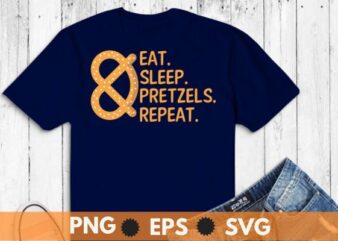 Eat sleep pretzels repeat funny t shirt design vector, pretzel day, food lover, healthy snack, baked, Pretzel Day Shirt,