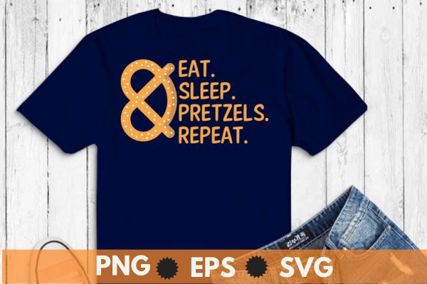 Eat sleep pretzels repeat funny t shirt design vector, pretzel day, food lover, healthy snack, baked, pretzel day shirt,