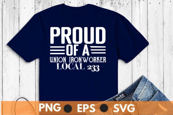 Proud Of A Union Ironworker Local 433 T-shirt design vector, Welding, Ironworker, Metalworkers, Mechanics, Union Ironworkers,Ironworkers wife