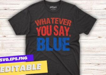 Whatever You Say Blue Funny Ball Baseball Softball Lovers T-Shirt design vector svg