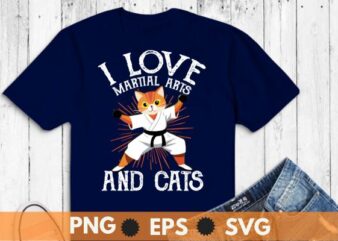 I love martial arts and cats funny t shirt design vector, Karate cats, Kung Fu cat, Sensei cat,