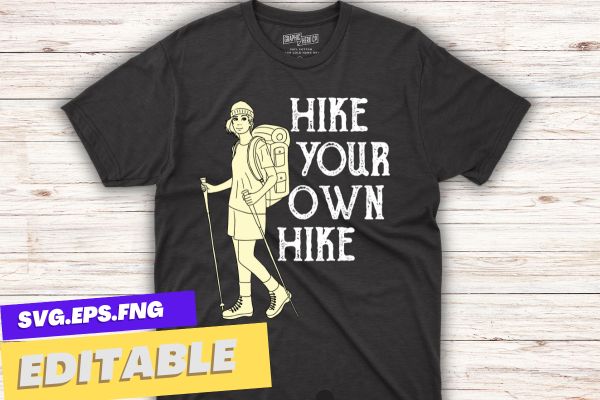 hiking mom shirt, hike your own hike, mountain hike, funny hiking mom, mountain hike t shirt design vector