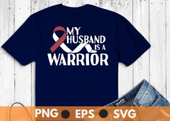 My Husband is a Warrior Burgundy Head Neck Cancer Awareness T-Shirt design vector