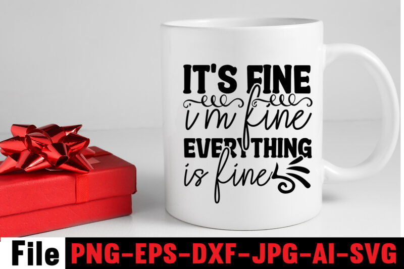 It's Fine I'm Fine Everything Is Fine T-shirt Design,Another Fine Day Ruined By Adulthood T-shirt Design,Funny Sarcastic, Sublimation, Bundle Funny Sarcastic, Quote Sassy Sublimation ,Sublimation PNG Shirt, Sassy Bundle ,downloads