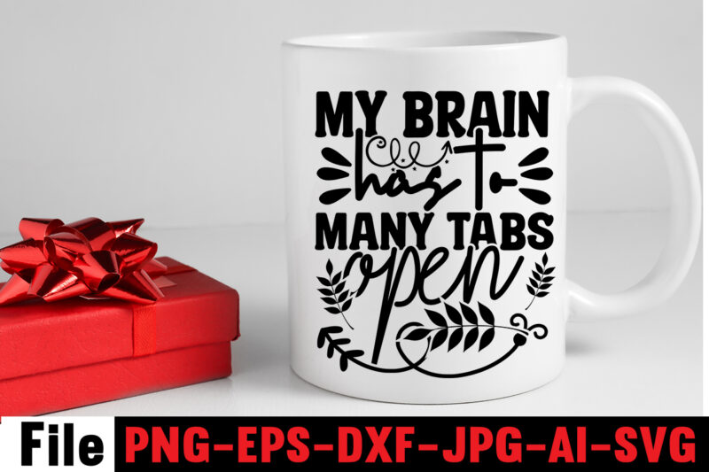 My Brain Has To Many Tabs Open T-shirt Design,Another Fine Day Ruined By Adulthood T-shirt Design,Funny Sarcastic, Sublimation, Bundle Funny Sarcastic, Quote Sassy Sublimation ,Sublimation PNG Shirt, Sassy Bundle ,downloads