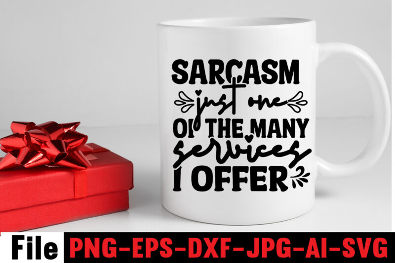 Sarcasm Just One Of The Many Services I Offer T-shirt Design,Another Fine Day Ruined By Adulthood T-shirt Design,Funny Sarcastic, Sublimation, Bundle Funny Sarcastic, Quote Sassy Sublimation ,Sublimation PNG Shirt, Sassy