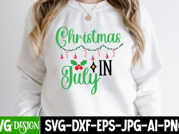 Christmas in july t-shirt design, christmas in july vector design on sale, christmas svg bundle, christmas svg, winter svg, santa svg, holiday, merry christmas, elf svg,christmas svg bundle, winter svg,