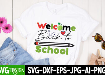 Welcome Back to School T-Shirt Design. Welcome Back to School vector T-Shirt Design , 1 teacher svg, 100 day shirts for teachers, 1st Day Of Pre K Svg, 1st Day
