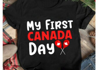 My First Canada Day T-Shirt Design, My First Canada Day Vector T-Shirt Design On Sale, Canada Independence Day T-Shirt Design, Canada Independence Day SVG Cut File, Canada svg, Canada Flag