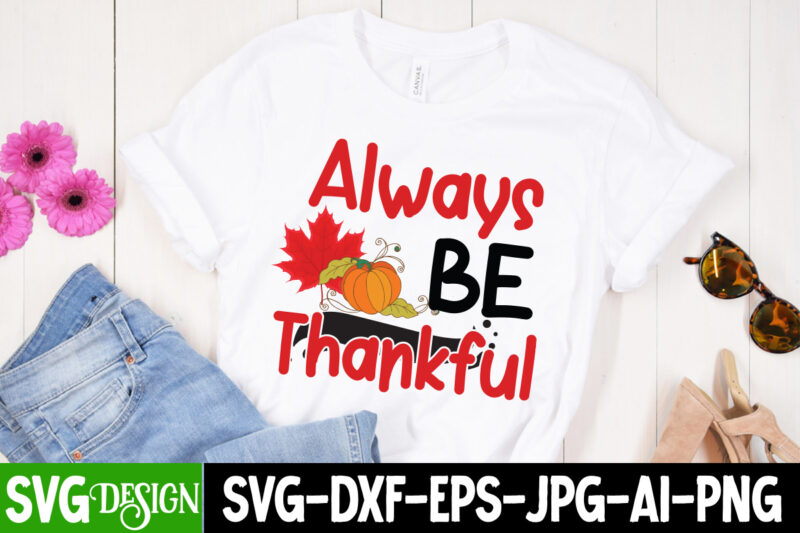 Thanksgiving T-Shirt Design, Fall Svg, Thankful Svg, Pumpkin svg, Turkey svg, Gobble SVG, Svg Files For Cricut, Silhouette, Sublimation,Fall SVG Bundle, Fall Svg, Autumn Svg, Thanksgiving Svg, Fall Svg Designs,