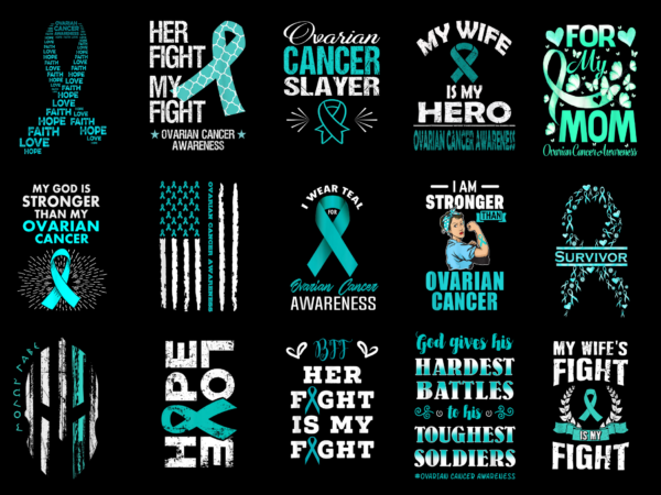 15 ovarian cancer awareness shirt designs bundle for commercial use part 3, ovarian cancer awareness t-shirt, ovarian cancer awareness png file, ovarian cancer awareness digital file, ovarian cancer awareness gift,