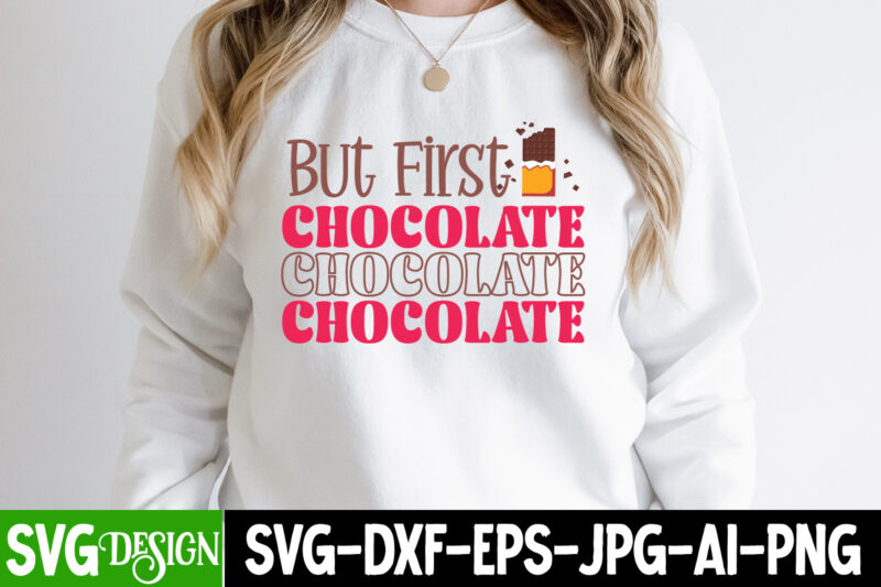 But First Chocolate T-Shirt Design, But First Chocolate Vector T-Shirt Design, chocolate,t,shirt,design,chocolate,t,shirt,chocolate,shirt,randy,watson,shirt,randy,watson,t,shirt,chocolate,shirt,mens,dark,chocolate,shirt,wu,tang,chocolate,deluxe,shirt,twix,shirt,chocolate,color,t,shirt,twix,t,shirt,chocolate,tee,t,shirt,chocolate,chocolate,t,shirt,women, Chocolate day Bundle, Chocolate quotes svg bundle, Chocolate png, Chocolate svg, Chocolate Sayings Png, Funny Chocolate Quotes svg,Chocolate