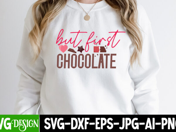 But first chocolate t-shirt design, but first chocolate vector t-shirt design, chocolate,t,shirt,design,chocolate,t,shirt,chocolate,shirt,randy,watson,shirt,randy,watson,t,shirt,chocolate,shirt,mens,dark,chocolate,shirt,wu,tang,chocolate,deluxe,shirt,twix,shirt,chocolate,color,t,shirt,twix,t,shirt,chocolate,tee,t,shirt,chocolate,chocolate,t,shirt,women, chocolate day bundle, chocolate quotes svg bundle, chocolate png, chocolate svg, chocolate sayings png, funny chocolate quotes svg,chocolate