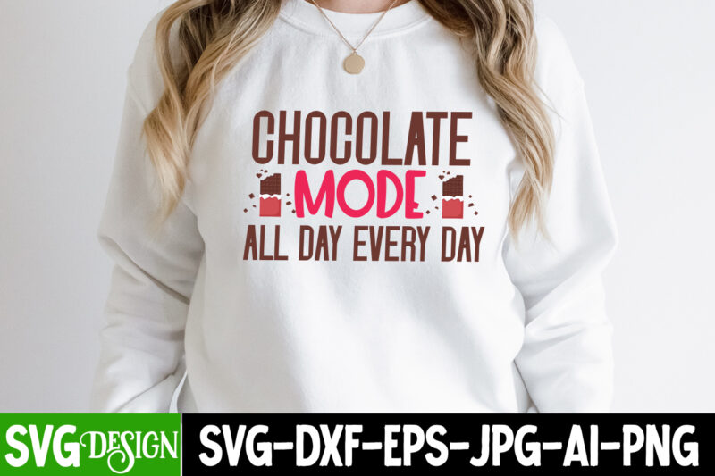 Chocolate Mode All Day Every Day T-Shirt Design, Chocolate Mode All Day Every Day SVG Cut File, chocolate,t,shirt,design,chocolate,t,shirt,chocolate,shirt,randy,watson,shirt,randy,watson,t,shirt,chocolate,shirt,mens,dark,chocolate,shirt,wu,tang,chocolate,deluxe,shirt,twix,shirt,chocolate,color,t,shirt,twix,t,shirt,chocolate,tee,t,shirt,chocolate,chocolate,t,shirt,women, Chocolate day Bundle, Chocolate quotes svg bundle, Chocolate png, Chocolate svg, Chocolate