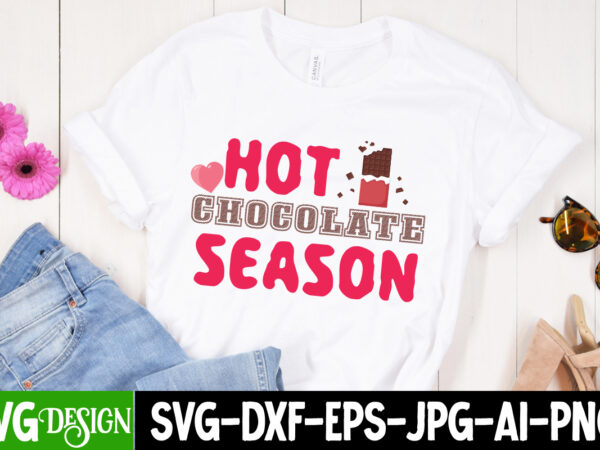 Hot chocolate season t-shirt design ,hot chocolate season svg cut file, chocolate,t,shirt,design,chocolate,t,shirt,chocolate,shirt,randy,watson,shirt,randy,watson,t,shirt,chocolate,shirt,mens,dark,chocolate,shirt,wu,tang,chocolate,deluxe,shirt,twix,shirt,chocolate,color,t,shirt,twix,t,shirt,chocolate,tee,t,shirt,chocolate,chocolate,t,shirt,women, chocolate day bundle, chocolate quotes svg bundle, chocolate png, chocolate svg, chocolate sayings png, funny chocolate quotes svg,chocolate