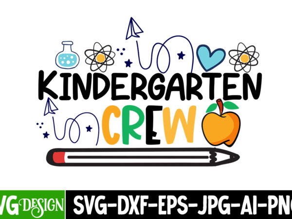 Kindergarten crew t-shirt design, kindergarten crew vector t-shirt design, 1 teacher svg, 100 day shirts for teachers, 1st day of pre k svg, 1st day of school, 1st grade, 2022