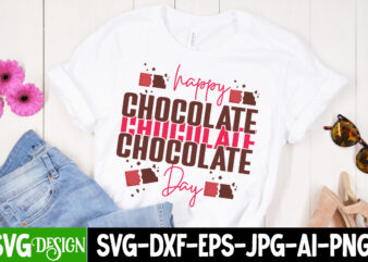 Happy Chocolate Day T-Shirt Design, Happy Chocolate Day Vector t-Shirt Design, chocolate,t,shirt,design,chocolate,t,shirt,chocolate,shirt,randy,watson,shirt,randy,watson,t,shirt,chocolate,shirt,mens,dark,chocolate,shirt,wu,tang,chocolate,deluxe,shirt,twix,shirt,chocolate,color,t,shirt,twix,t,shirt,chocolate,tee,t,shirt,chocolate,chocolate,t,shirt,women, Chocolate day Bundle, Chocolate quotes svg bundle, Chocolate png, Chocolate svg, Chocolate Sayings Png, Funny Chocolate Quotes svg,Chocolate