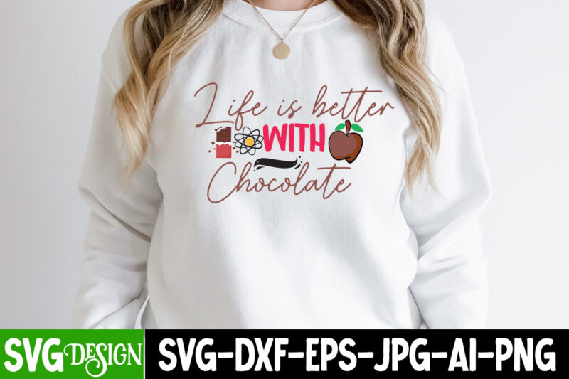 Life is Better With Chocolate T-Shirt Design, Life is Better With Chocolate Sublimation Design, chocolate,t,shirt,design,chocolate,t,shirt,chocolate,shirt,randy,watson,shirt,randy,watson,t,shirt,chocolate,shirt,mens,dark,chocolate,shirt,wu,tang,chocolate,deluxe,shirt,twix,shirt,chocolate,color,t,shirt,twix,t,shirt,chocolate,tee,t,shirt,chocolate,chocolate,t,shirt,women, Chocolate day Bundle, Chocolate quotes svg bundle, Chocolate png, Chocolate svg, Chocolate Sayings Png, Funny