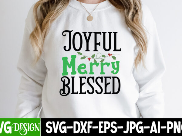 Joyful merry blessed t-shirt design, joyful merry blessed svg cut file, design,vectors tee,shirt,designs,for,sale t,shirt,design,package vector,graphic,t,shirt,design vector,art,t,shirt,design screen,printing,designs,for,sale digital,download,t,shirt,designs tshirt,design,downloads t,shirt,design,bundle,download buytshirt editable,tshirt,designs shirt,graphics t,shirt,design,download tshirtbundles t,shirt,artwork,design shirt,vector,design design,t,shirt,vector t,shirt,vectors graphic,tshirt,designs