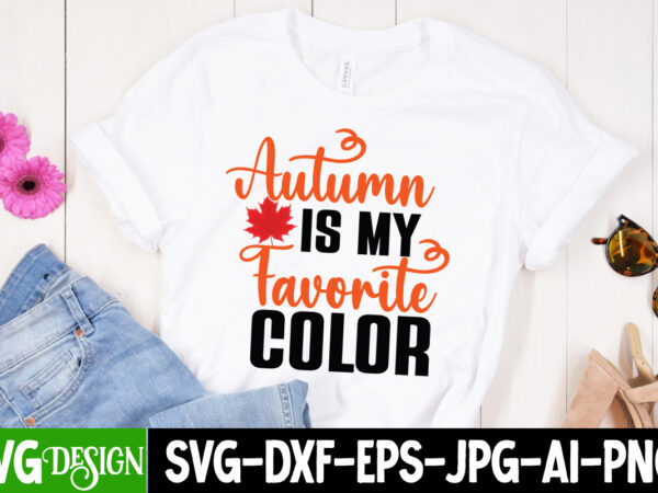 Autumn is my favorite color t-shirt design, autumn is my favorite color vector t-shirt design, fall svg bundle, fall svg, hello fall svg, autumn svg, thanksgiving svg, fall cut files,fall