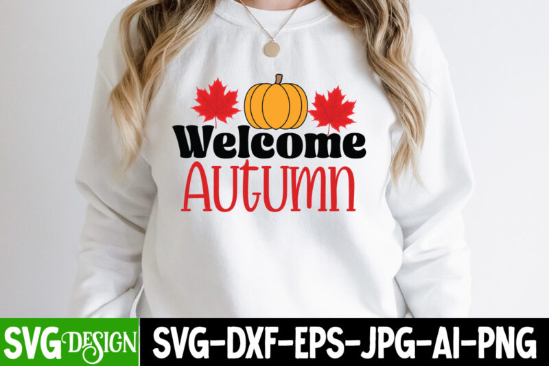 Welcome Autumn T-Shirt Design, Welcome Autumn Vector Design, Fall SVG Bundle, Fall Svg, Hello Fall Svg, Autumn Svg, Thanksgiving Svg, Fall Cut Files,Fall Svg, Halloween svg bundle, Fall SVG bundle,