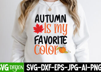 Autumn is my Favorite Color T-Shirt Design , Autumn is my Favorite Color SVG Cut File, Thanksgiving Svg Bundle, Fall Svg, Thankful Svg, Pumpkin svg, Turkey svg, Gobble SVG, Svg