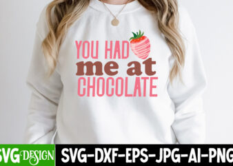 You Had me at Chocolate T-Shirt Design, You Had me at Chocolate Vector T-Shirt Design, chocolate,t,shirt,design,chocolate,t,shirt,chocolate,shirt,randy,watson,shirt,randy,watson,t,shirt,chocolate,shirt,mens,dark,chocolate,shirt,wu,tang,chocolate,deluxe,shirt,twix,shirt,chocolate,color,t,shirt,twix,t,shirt,chocolate,tee,t,shirt,chocolate,chocolate,t,shirt,women, Chocolate day Bundle, Chocolate quotes svg bundle, Chocolate png, Chocolate svg, Chocolate Sayings Png,