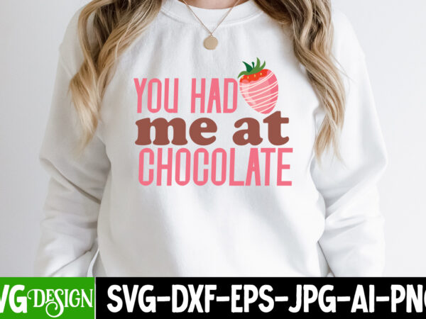 You had me at chocolate t-shirt design, you had me at chocolate vector t-shirt design, chocolate,t,shirt,design,chocolate,t,shirt,chocolate,shirt,randy,watson,shirt,randy,watson,t,shirt,chocolate,shirt,mens,dark,chocolate,shirt,wu,tang,chocolate,deluxe,shirt,twix,shirt,chocolate,color,t,shirt,twix,t,shirt,chocolate,tee,t,shirt,chocolate,chocolate,t,shirt,women, chocolate day bundle, chocolate quotes svg bundle, chocolate png, chocolate svg, chocolate sayings png,