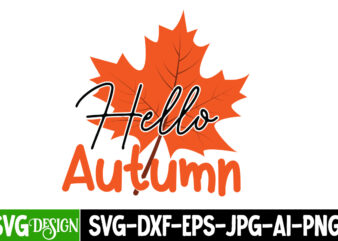 Hello Autumn T-Shirt Design, Hello Autumn Vector T-Shirt Design, Fall SVG Bundle, Fall Svg, Hello Fall Svg, Autumn Svg, Thanksgiving Svg, Fall Cut Files,Fall Svg, Halloween svg bundle, Fall SVG