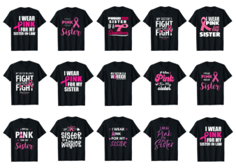 15 Breast Cancer Awareness For Sister Shirt Designs Bundle For Commercial Use Part 1, Breast Cancer Awareness T-shirt, Breast Cancer Awareness png file, Breast Cancer Awareness digital file, Breast Cancer