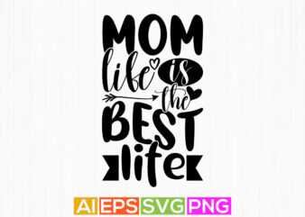 mom life is the best life, best friend mom t shirt, super mom t shirt lover apparel