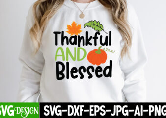 #Thankful And Blessed T-Shirt Design, Fall SVG Bundle, Fall Svg, Hello Fall Svg, Autumn Svg, Thanksgiving Svg, Fall Cut Files,Fall Svg, Halloween svg bundle, Fall SVG bundle, Autumn Svg, Thanksgiving