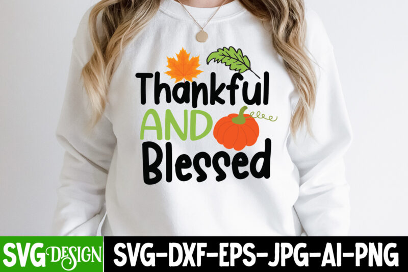 #Thankful And Blessed T-Shirt Design, Fall SVG Bundle, Fall Svg, Hello Fall Svg, Autumn Svg, Thanksgiving Svg, Fall Cut Files,Fall Svg, Halloween svg bundle, Fall SVG bundle, Autumn Svg, Thanksgiving