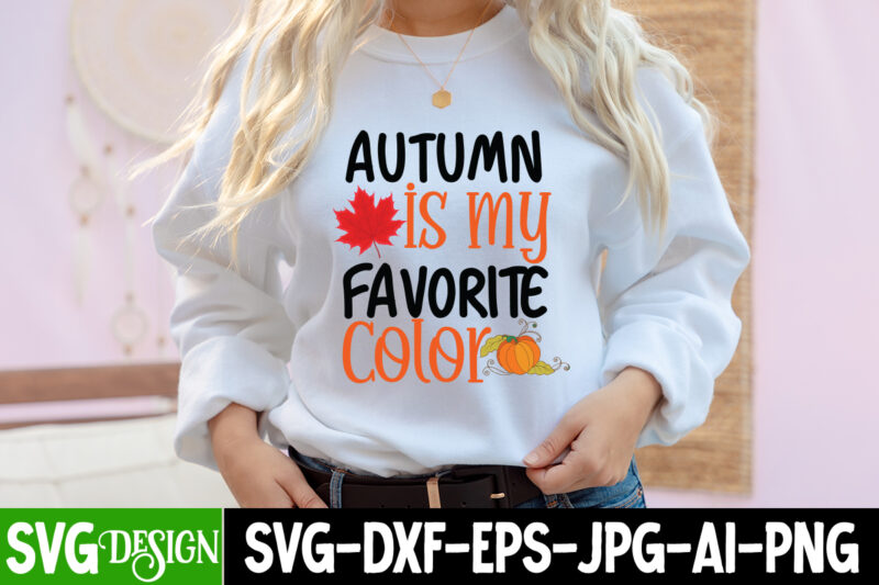 Autumn is my Favorite Color T-Shirt Design , Autumn is my Favorite Color SVG Cut File, Thanksgiving Svg Bundle, Fall Svg, Thankful Svg, Pumpkin svg, Turkey svg, Gobble SVG, Svg