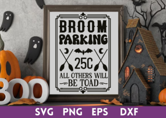 broom parking 25c all others will be toad svg,broom parking 25c all others will be toad tshirt designs