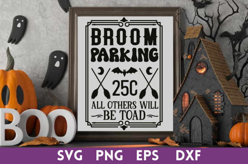 broom parking 25c all others will be toad svg,broom parking 25c all others will be toad tshirt designs