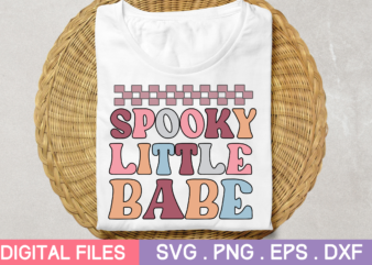 spooky little babe svg,spooky little babe tshirt designs