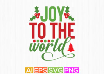 joy to the world quotes design, happy holidays christmas lettering tee