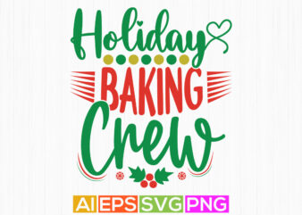 holiday baking crew graphic design, christmas greeting tee apparel art